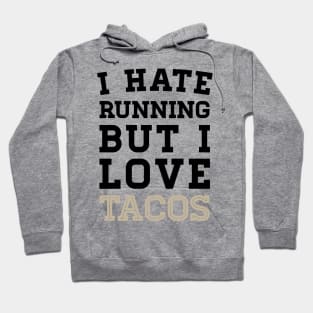 I Hate Running But I Love Tacos Hoodie